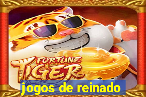 jogos de reinado